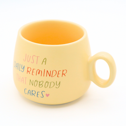 Cappuccino Mug Just A Daily Reminder That Nobody Cares