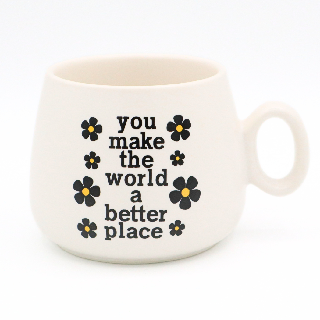 Cappuccino Mug You Make The World A Better Place