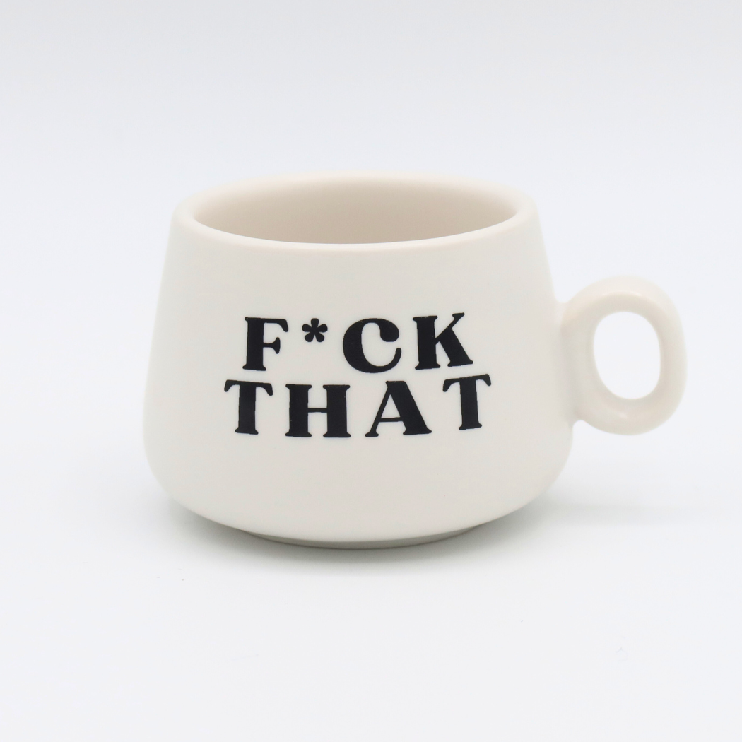 F*CK THAT - Mug Shot Glass