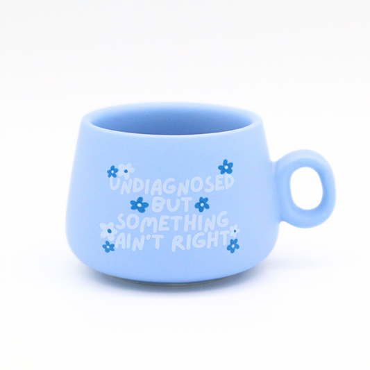 Undiagnosed But Something Ain't Right - Mug Shot Glass