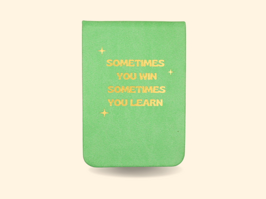 Sometimes You Win Sometimes You Learn Pocket Journal