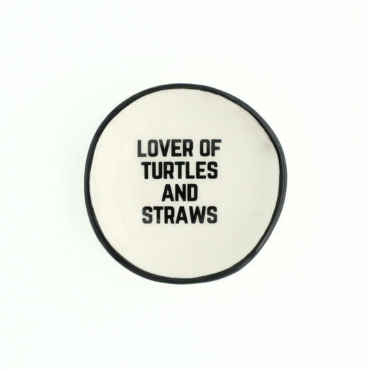 Lover of Turtles and Straws - Ring Dish
