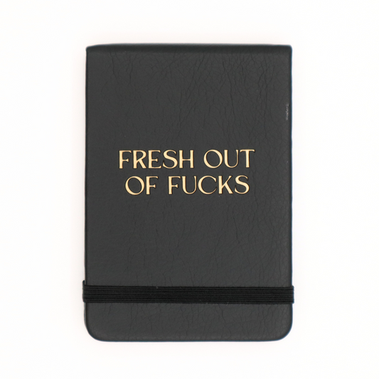 Fresh Out Of Fucks - Leatherette Pocket Journal