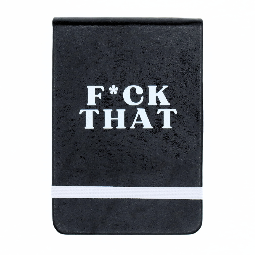 F*CK THAT - Leatherette Pocket Journal