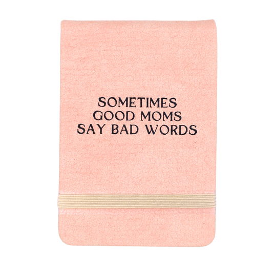 Sometimes Good Moms Pink Textured -  Leatherette Pocket Journal