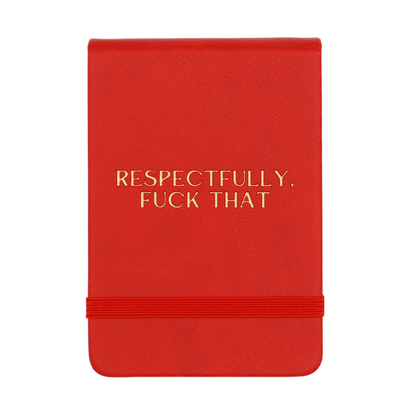 Leatherette Pocket Journal Respectfully, Fuck That