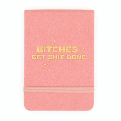 Bitches Get Shit Done - Leatherette Pocket Journal