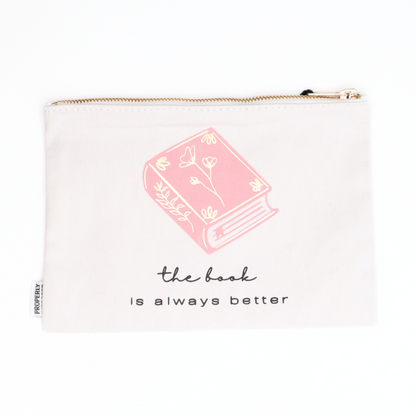 The Book is Always Better Canvas Pouch