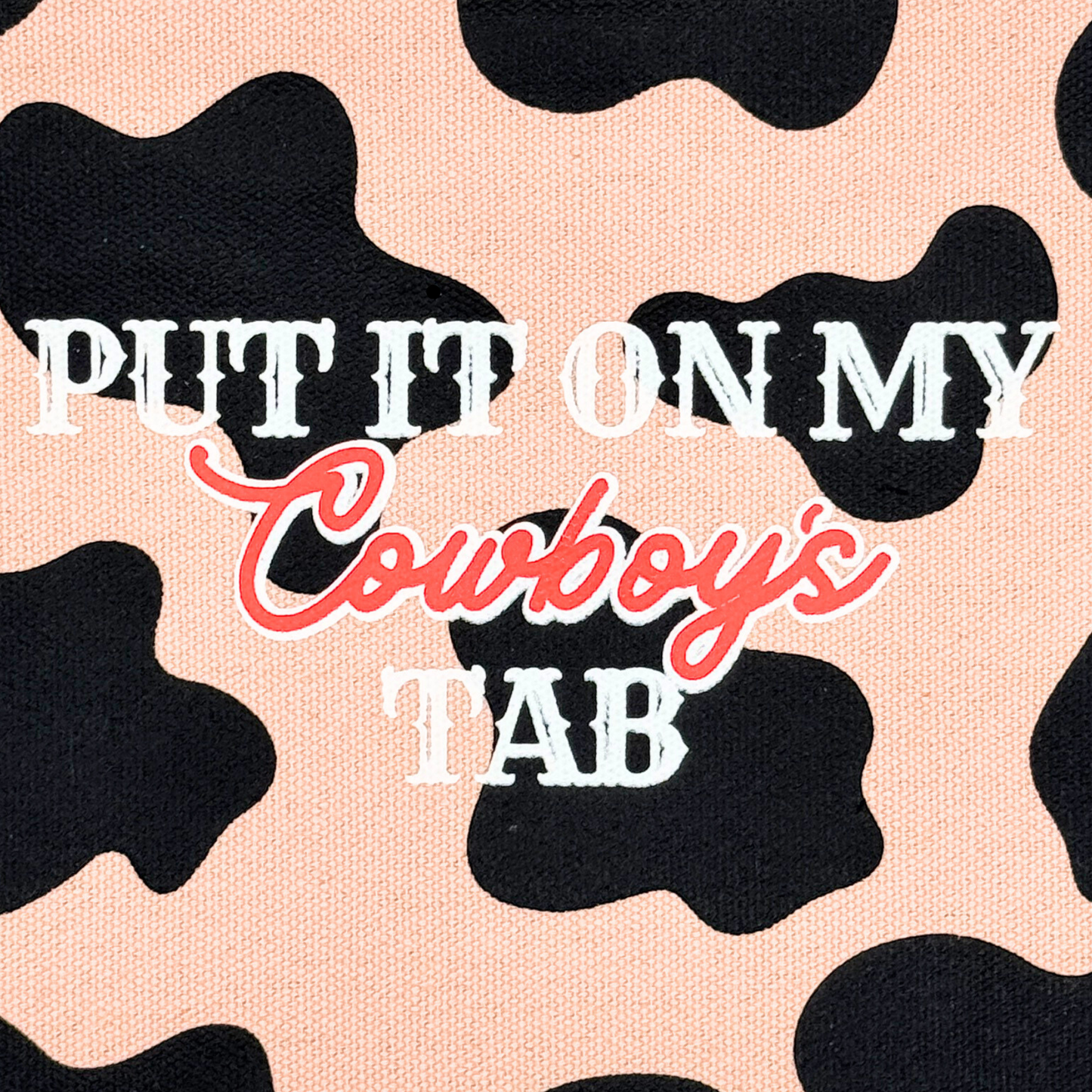 Canvas Pouch Put It On My Cowboy's Tab