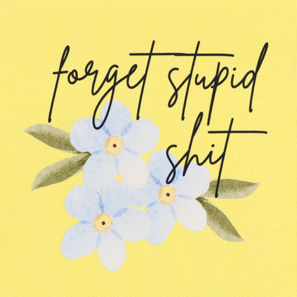 Forget Stupid Shit - Canvas Pouch