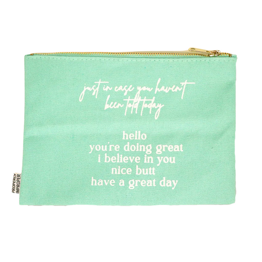 Just In Case No One Told You Today... Canvas Pouch