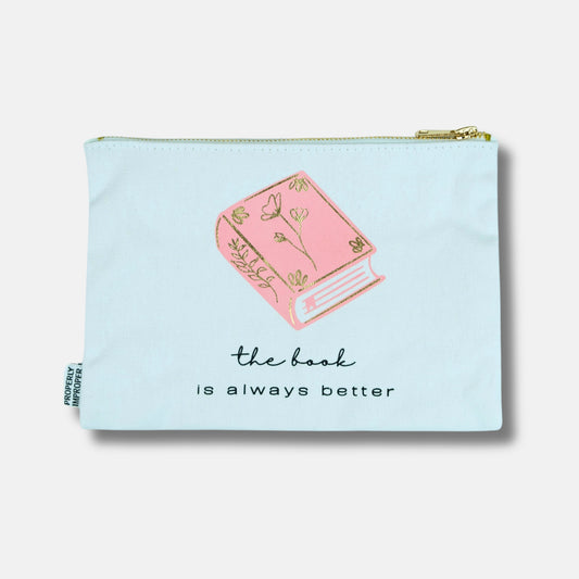 The Book is Always Better Canvas Pouch