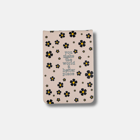 You Make The World A Better Place - Pink Floral Leatherette Pocket Journal