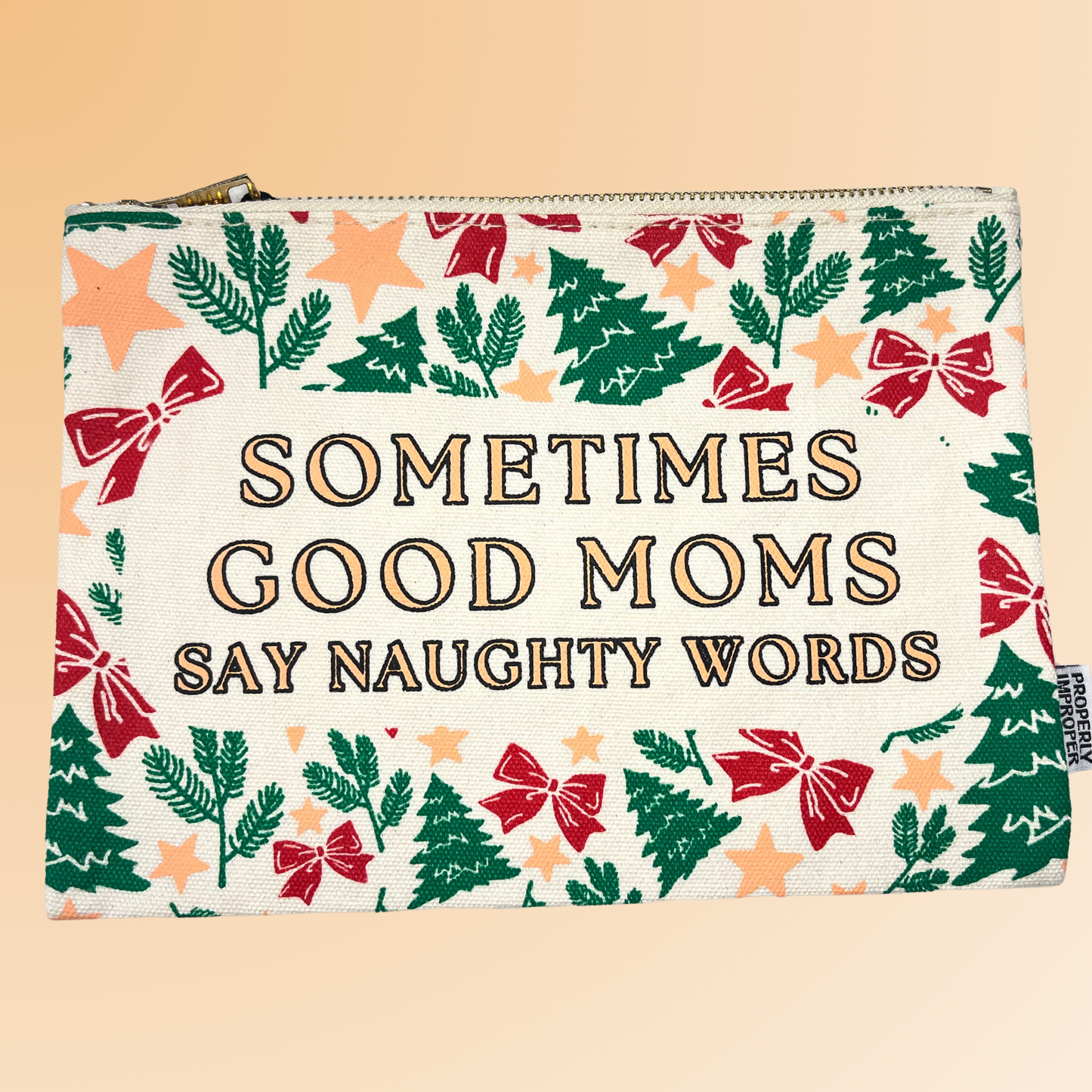 Sometimes Good Moms Say Naughty Words - Holiday Canvas Pouch