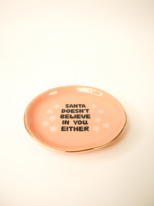 Santa Doesn’t Believe In You Either Trinket Tray