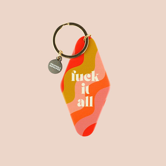 Fuck It All Keychain