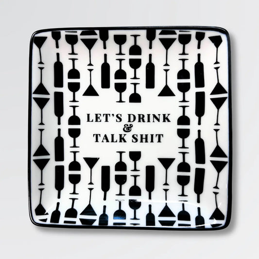 'Let's Drink and Talk Shit' - Square Trinket Tray