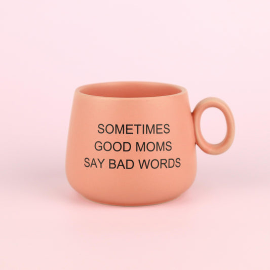 Sometimes Good Moms Say Cappuccino Mug