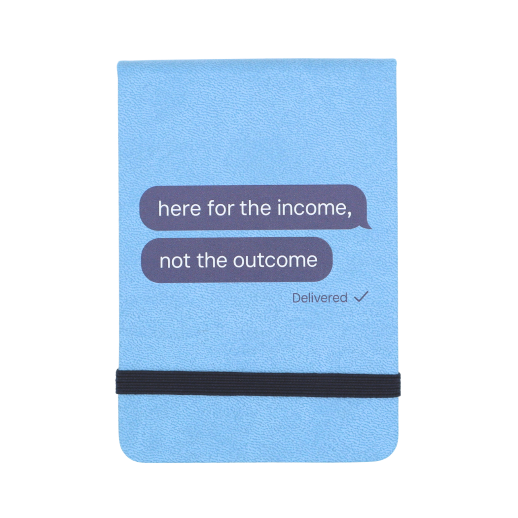 Here for the Income Leatherette Pocket Journal