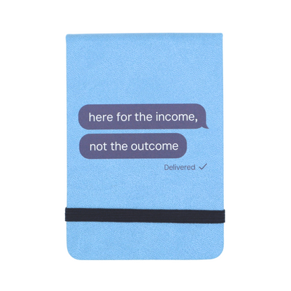 Here for the Income Leatherette Pocket Journal