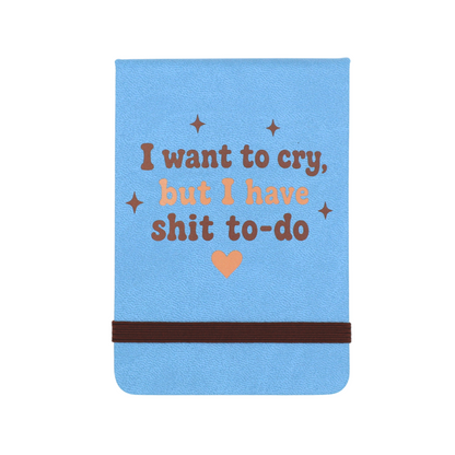 I Want to Cry Leatherette Pocket Journal