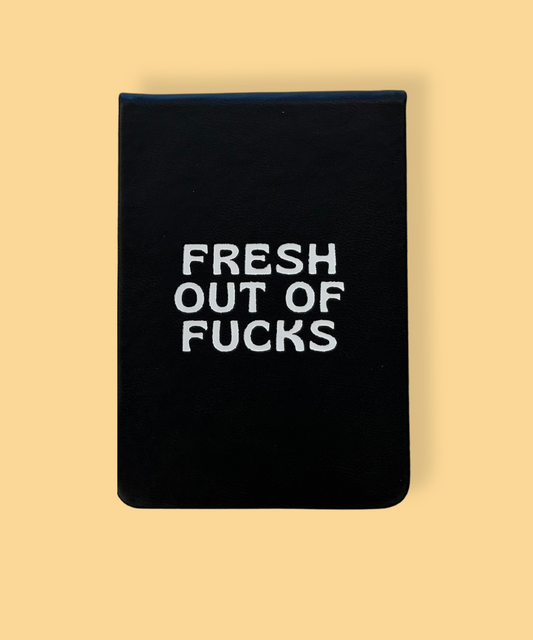 Fresh Out Of Fucks Pocket Journal