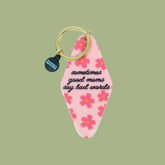 Sometimes Good Moms Say Bad Words Floral Keychain