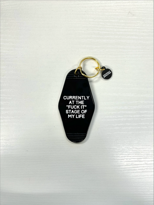 Fuck It Stage Of Life Keychain