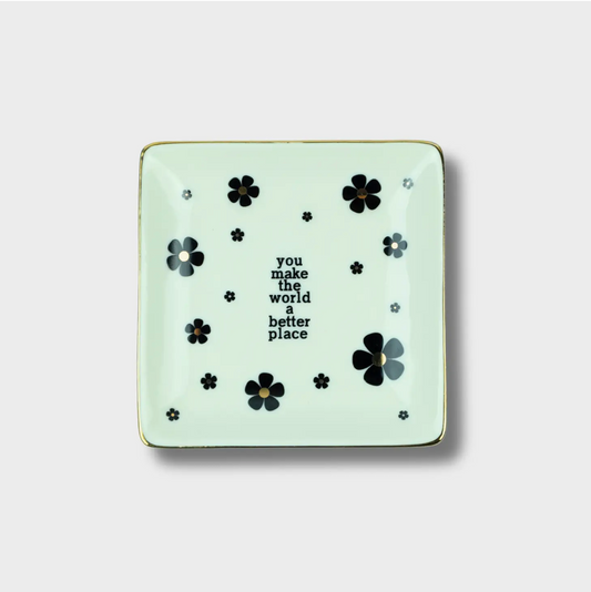 'You Make The World A Better Place' - Square Trinket Tray