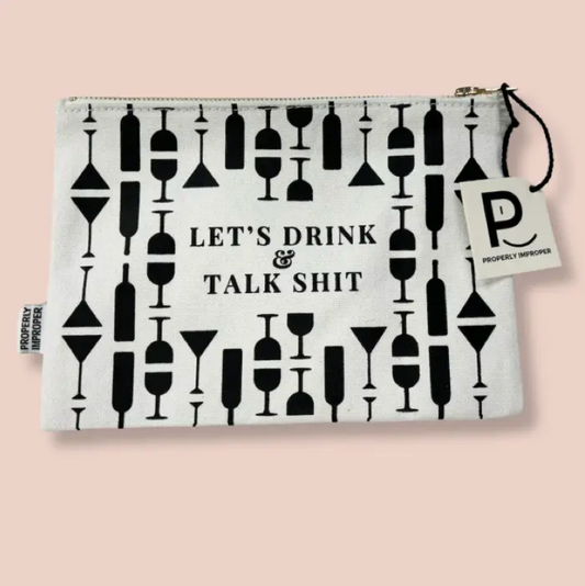 Let's Drink and Talk Shit Bottles Canvas Pouch