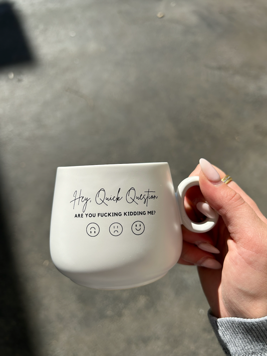 Hey Quick Question Cappuccino Mug