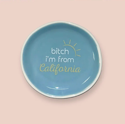 Bitch I'm From California Round Tray