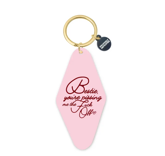 Bestie, You're Pissing me the F off Keychain