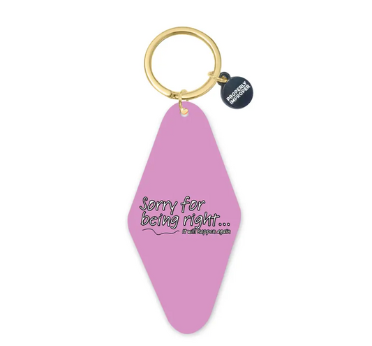Sorry for Being Right Pink Printed Keychain