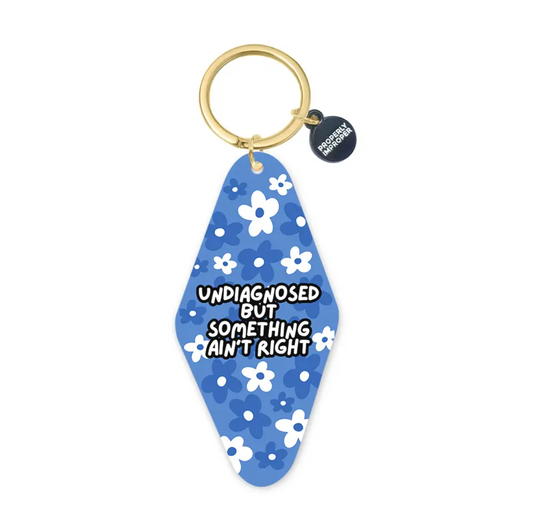 Undiagnosed but Something Ain't Right Blue Printed Keychain