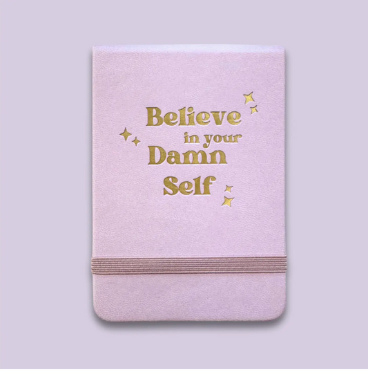 Believe In Your Damn Self - Leatherette Pocket Journal