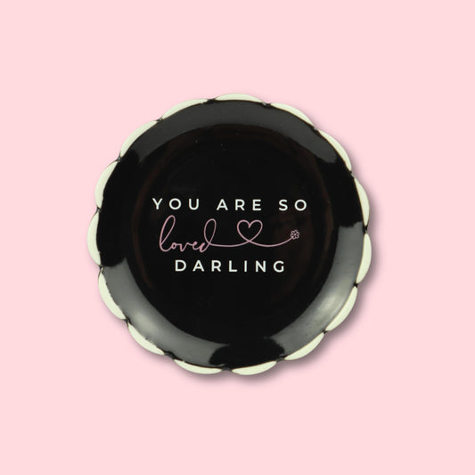 'You Are So Loved Darling' - Round Trinket Tray