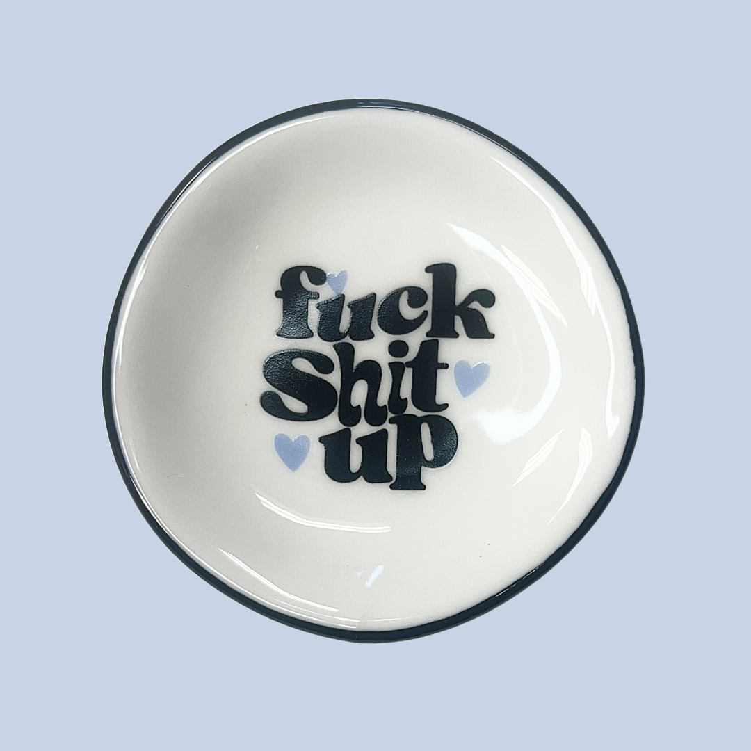 Fuck Shit Up - Ring Dish