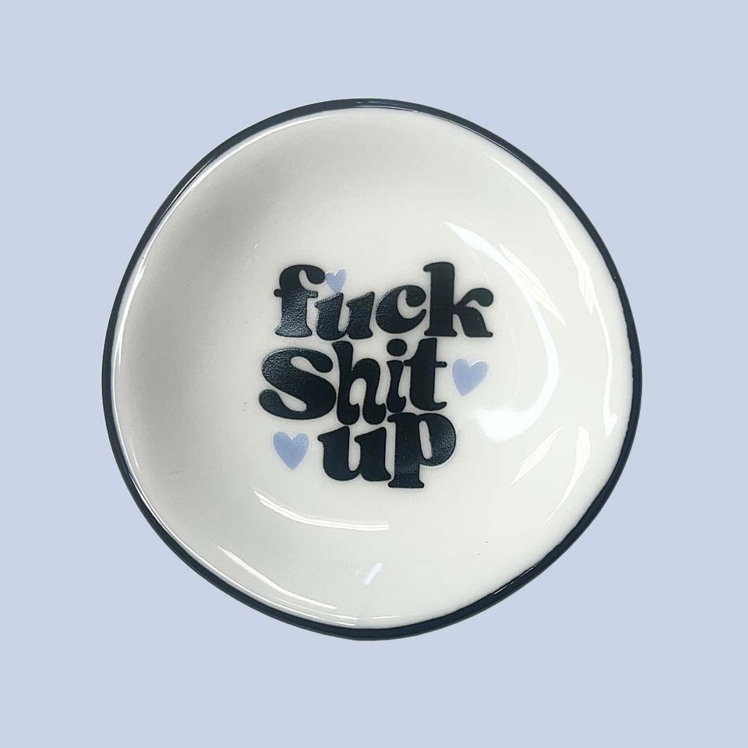 Ring Dish - Fuck Shit Up