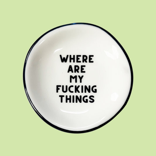 Ring Dish - Where are my Fucking Things