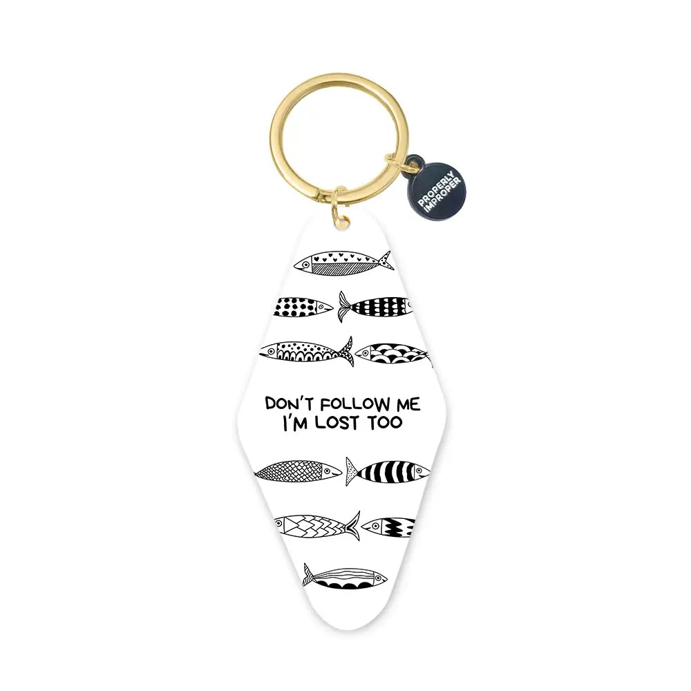 Don't Follow Me I'm Lost Too - Keychain