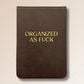 Organized As Fuck - Leatherette Pocket Journal