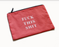 Fuck This Shit Canvas Pouch