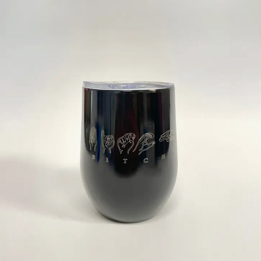 ASL Bitch Stainless Steel Wine Tumbler