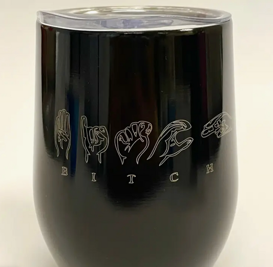 ASL Bitch Stainless Steel Wine Tumbler