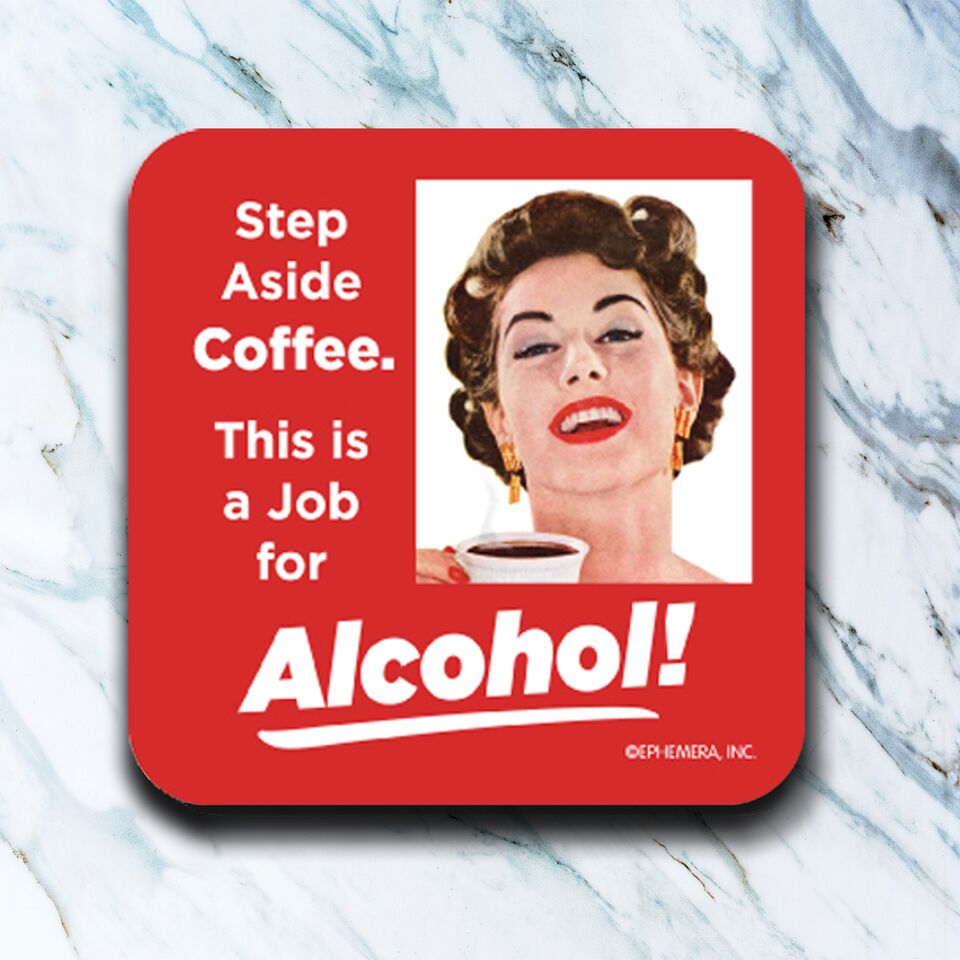 "This Is A Job For Alcohol" Coaster